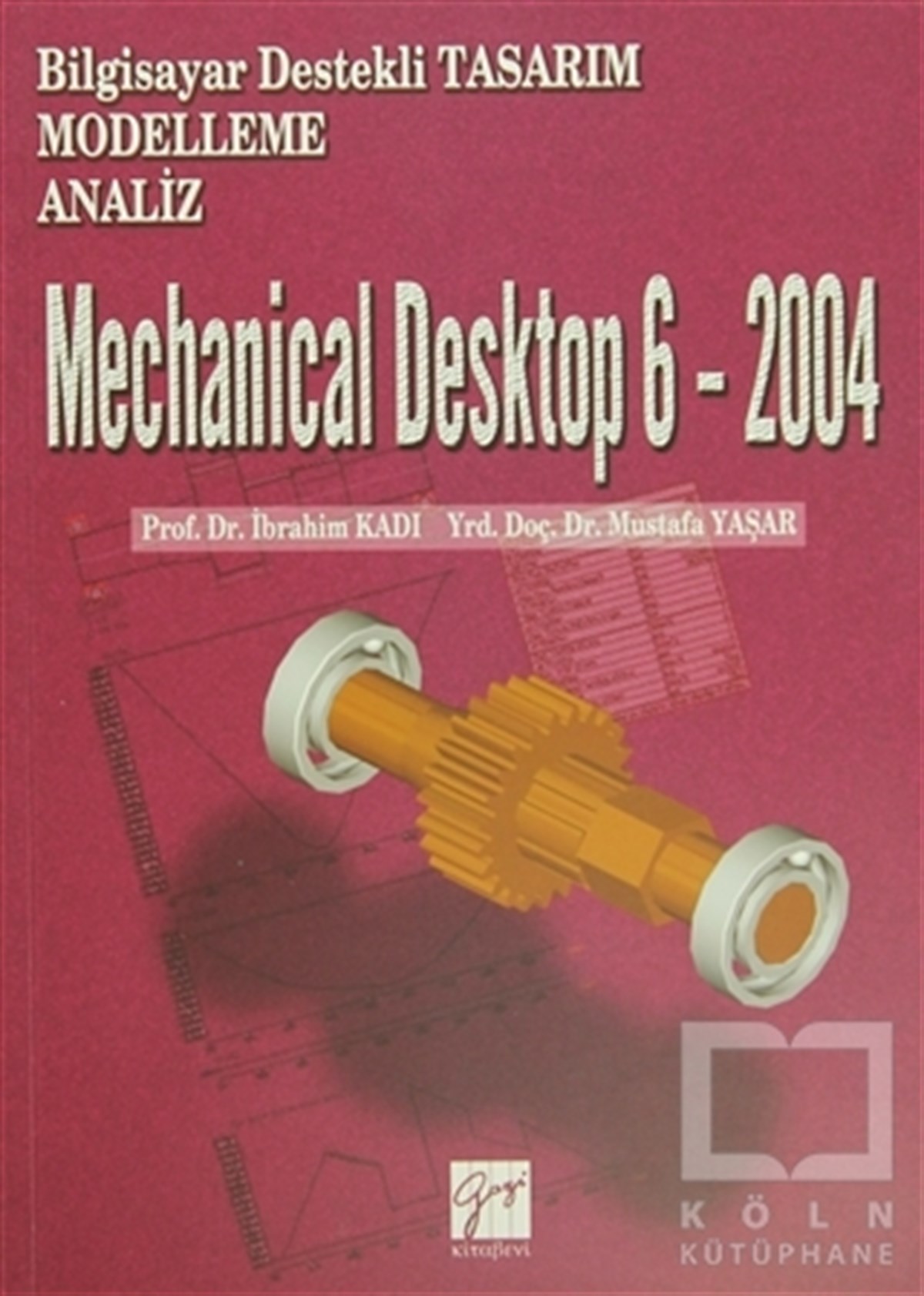 Mustafa YaşarWeb Geliştirme ve TasarımMechanical Desktop 6 - 2004