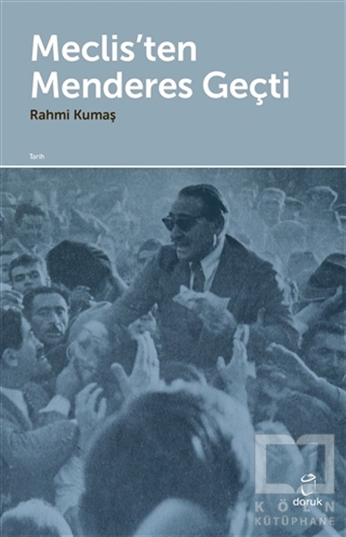 Rahmi KumaşDiğerMeclis’ten Menderes Geçti