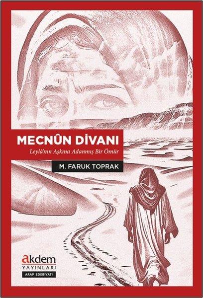 M. Faruk ToprakEleştiri & Kuram & İnceleme KitaplarıMecnun Divanı - Leylanın Aşkına Adanmış Bir Ömur