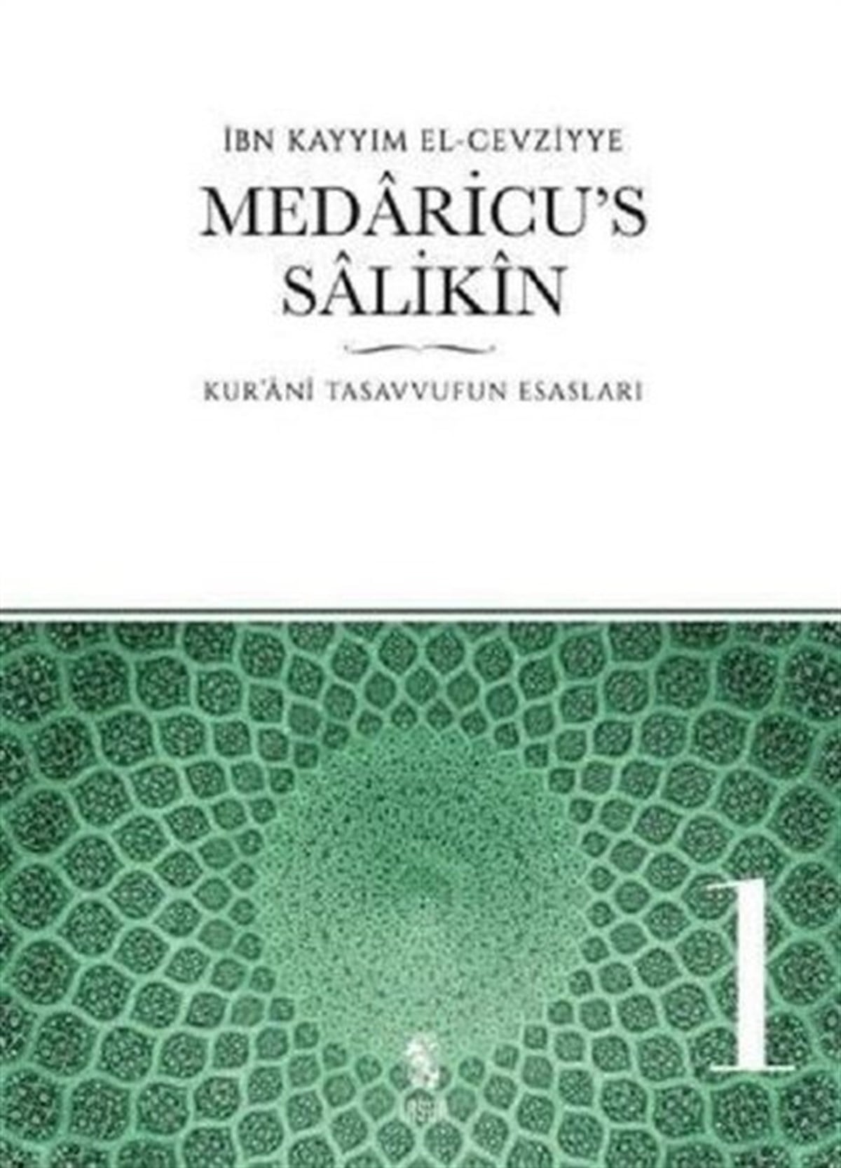 İbn Kayyim el-CevziyyeTasavvuf KitaplarıMedaricu's Salikin 1.Cilt-Kur'anı Tasavvufun Esasları