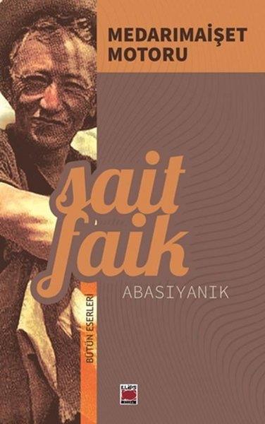 Sait Faik AbasıyanıkTürk RomaniMedarımaişet Motoru - Bütün Eserleri