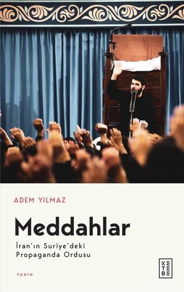 Adem YılmazDünya TarihiMeddahlar - İran'ın Suriye'deki Propaganda Ordusu