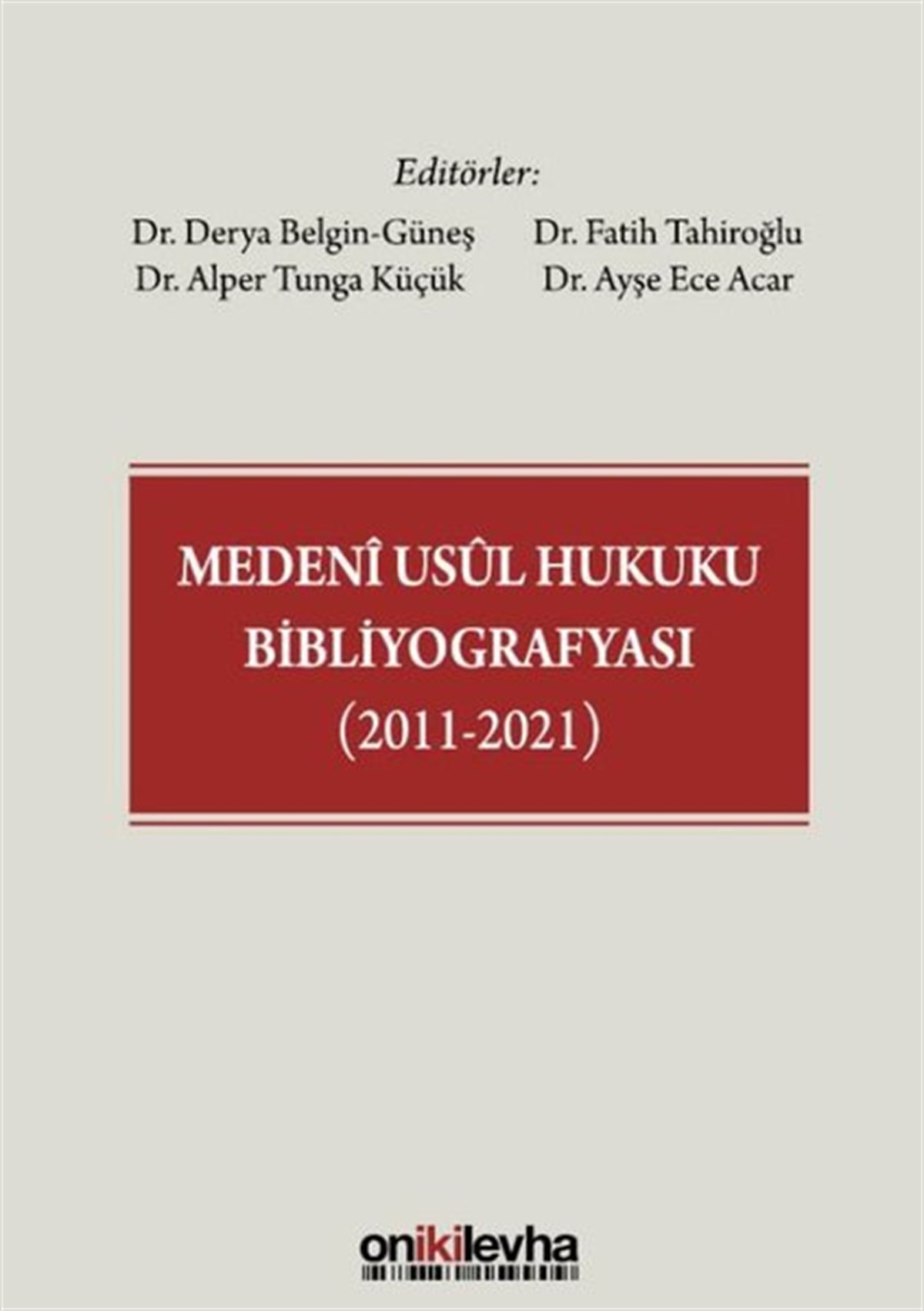 KolektifHukuk Üzerine KitaplarMedeni Usul Hukuku Bibliyografyası 2011 - 2021