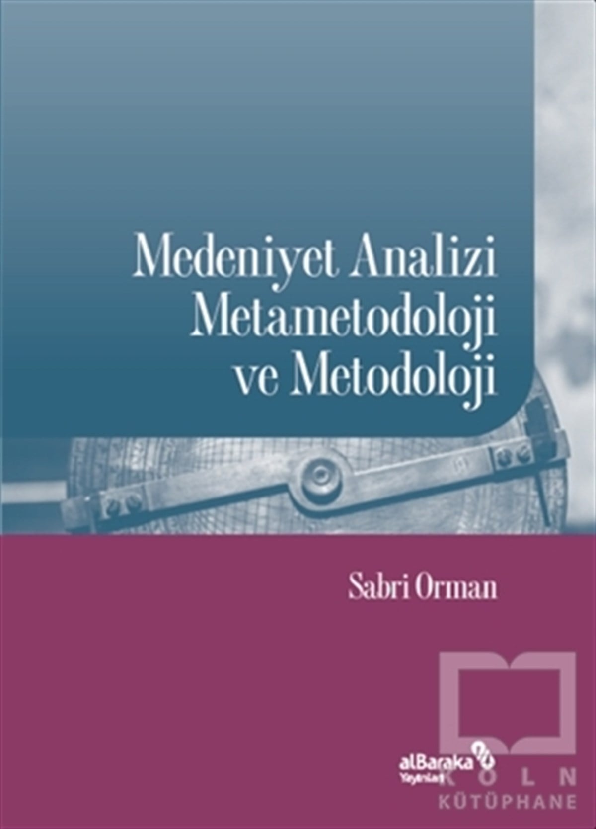 Sabri Ormanİşletme, Muhasebe, Maliye KitaplarıMedeniyet Analizi Metametodoloji ve Metodoloji