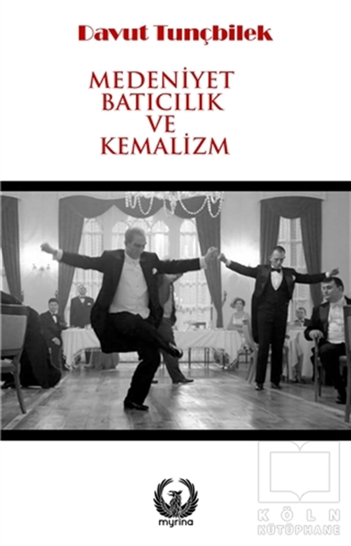 Davut TunçbilekDiğerMedeniyet Batıcılık ve Kemalizm