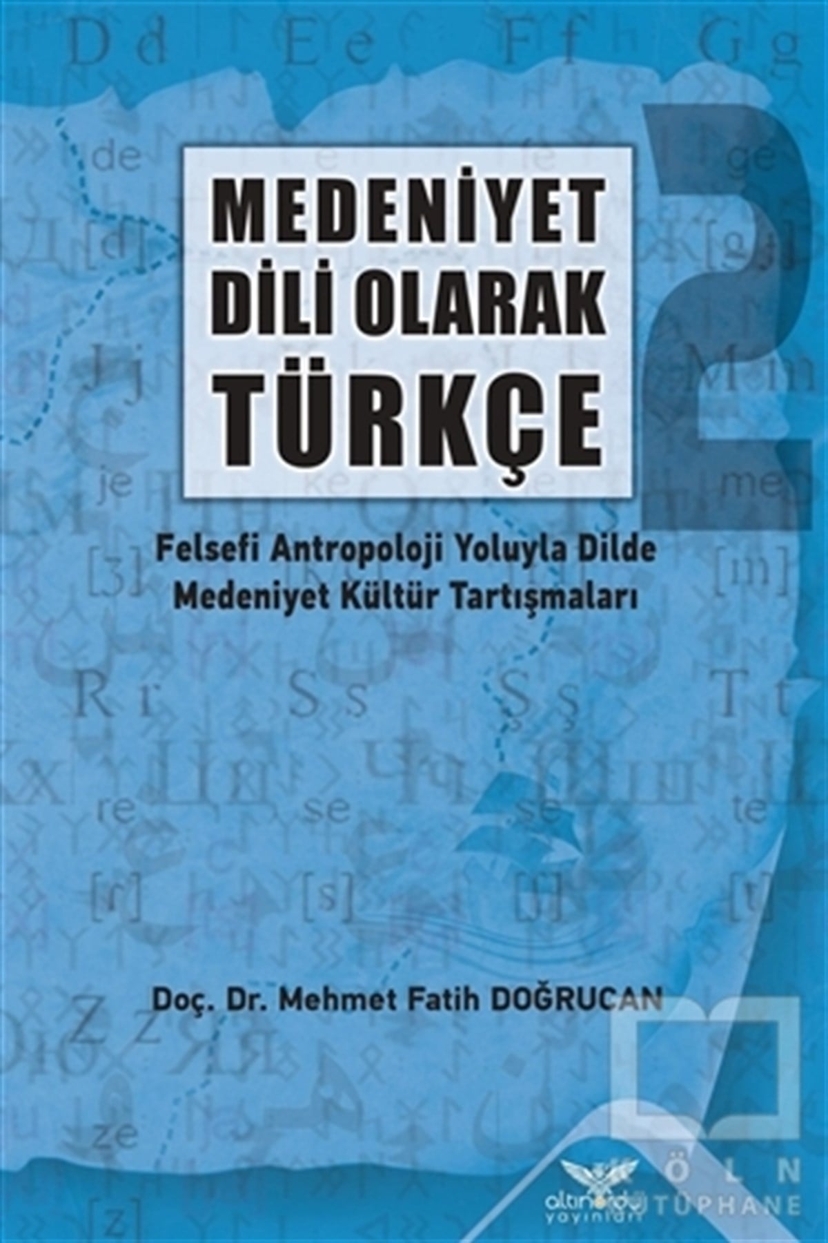 M. Fatih DoğrucanTürkçe Dil Bilim KitaplarıMedeniyet Dili Olarak Türkçe - 2