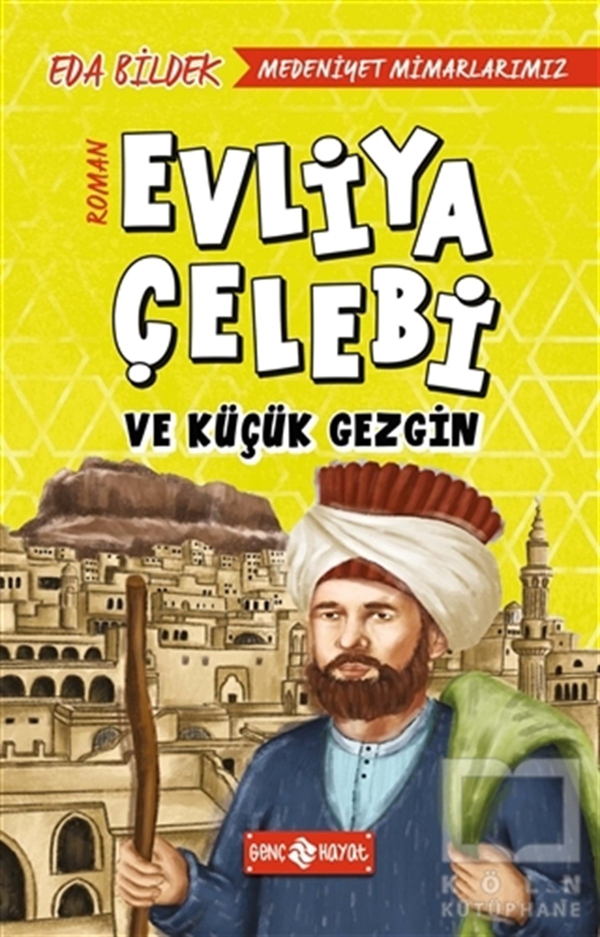 Eda BildekRoman-ÖyküMedeniyet Mimarlarımız 1 - Evliya Çelebi ve Küçük Gezgin