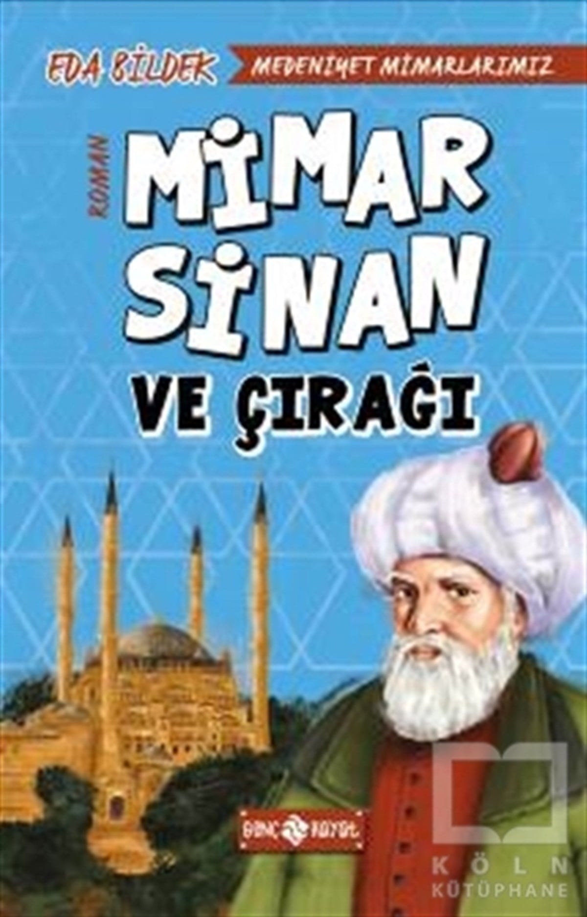 Eda BildekRoman-ÖyküMedeniyet Mimarlarımız 2 - Mimar Sinan ve Çırağı