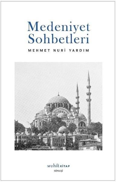 Mehmet Nuri YardımSöyleşiMedeniyet Sohbetleri