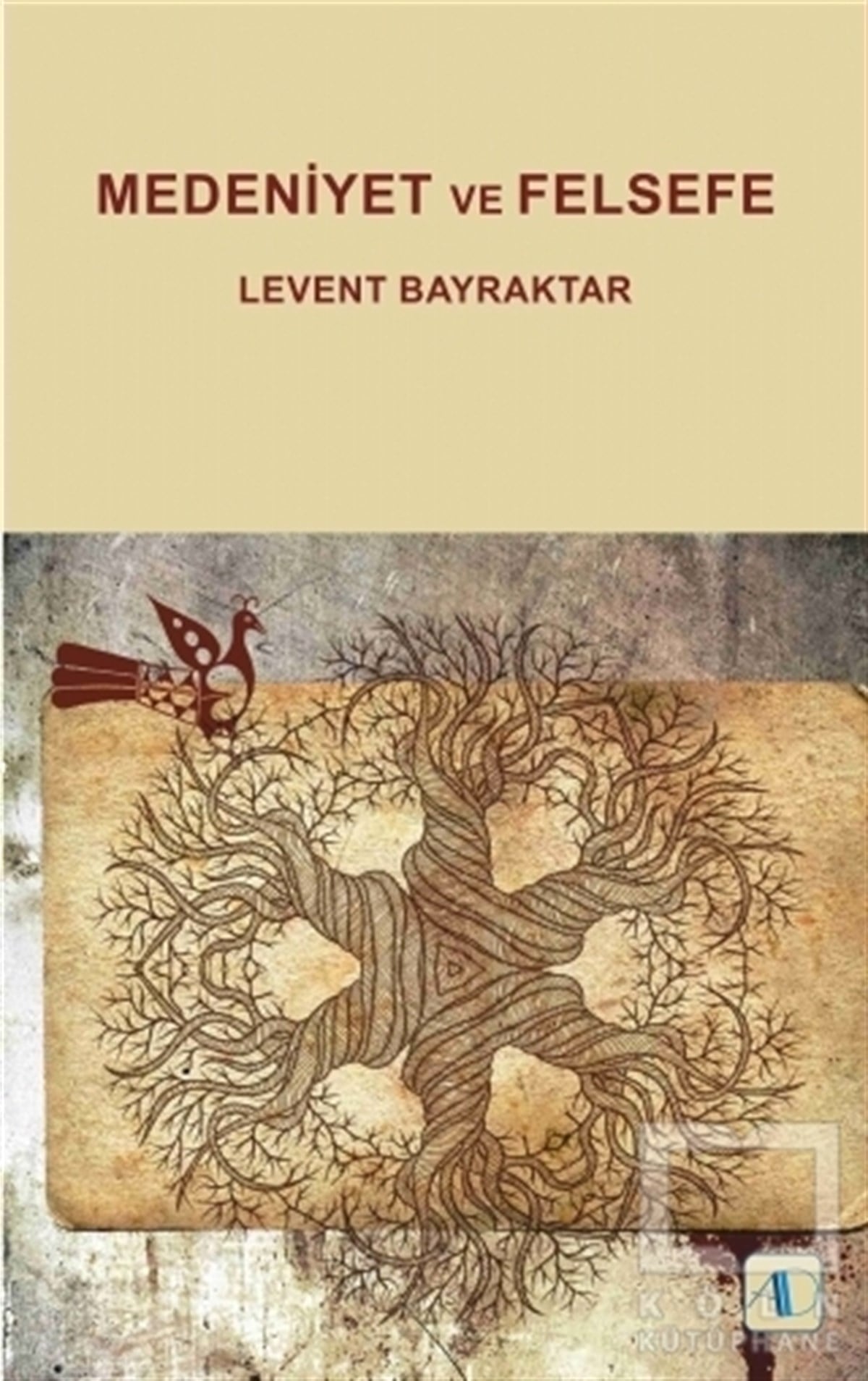 Levent BayraktarGenel FelsefeMedeniyet ve Felsefe