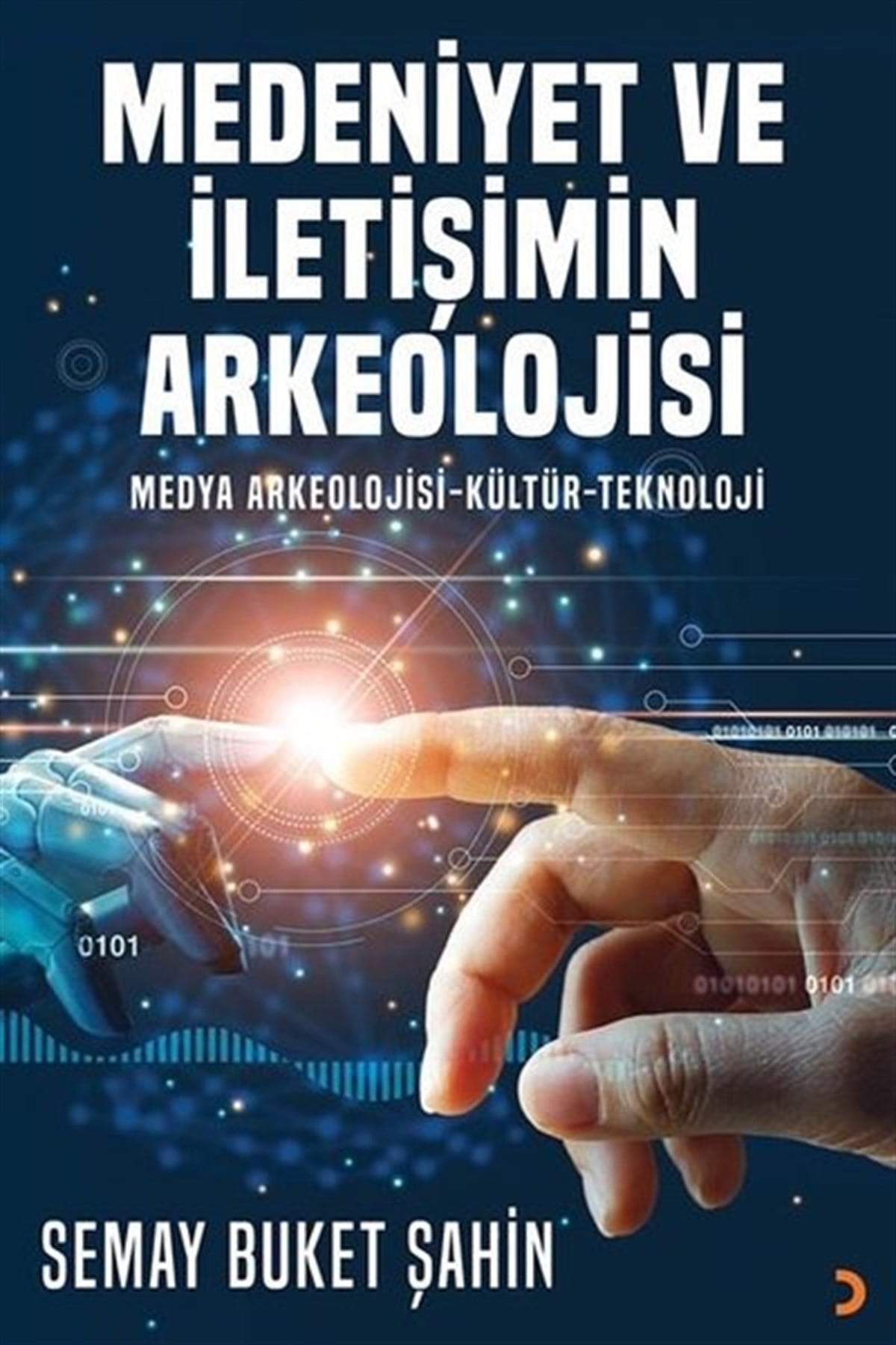 Semay Buket ŞahinArkeolojiMedeniyet ve İletişimin Arkeolojisi