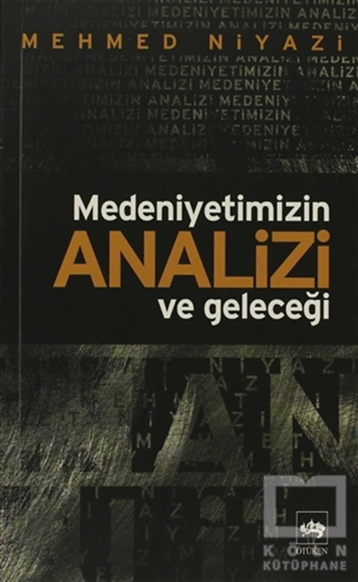 Mehmed NiyaziAzınlıklar, Etnik SorunlarMedeniyetimizin Analizi ve Geleceği