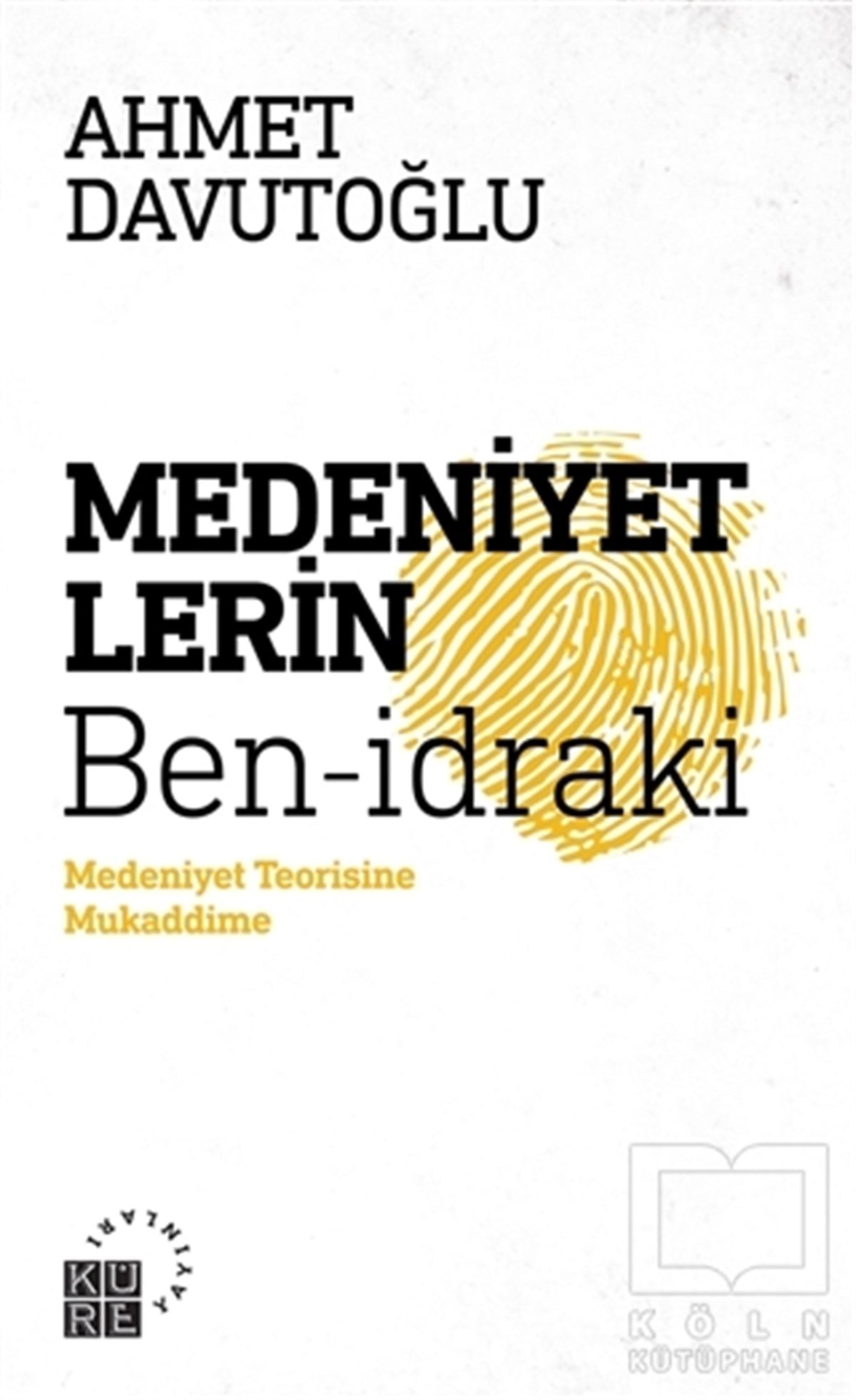 Ahmet DavutoğluAraştırma-İncelemeMedeniyetlerin Ben-idraki