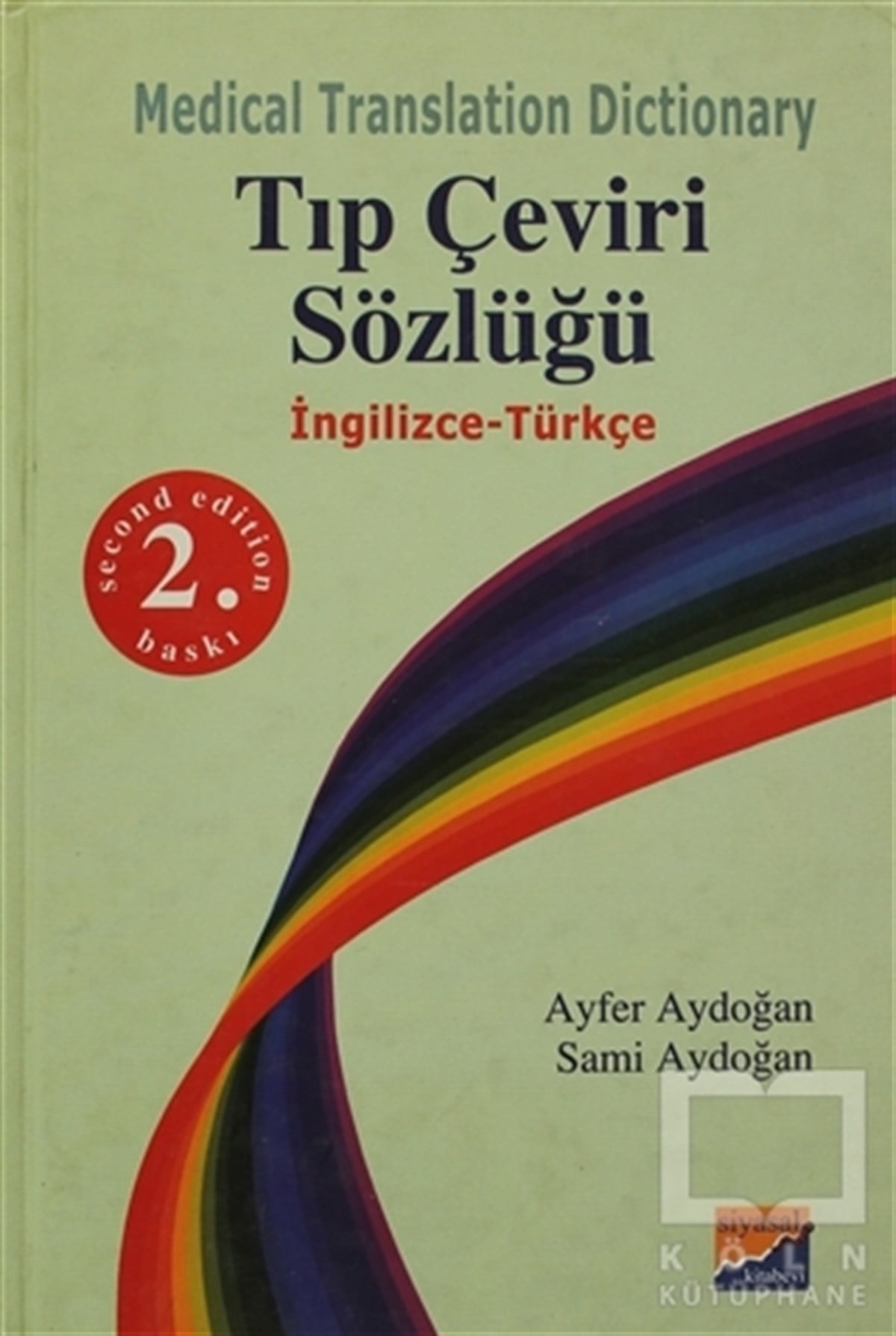 Ayfer AydoğanReferans - Kaynak KitapMedical Translation Dictionary Tıp Çeviri Sözlüğü