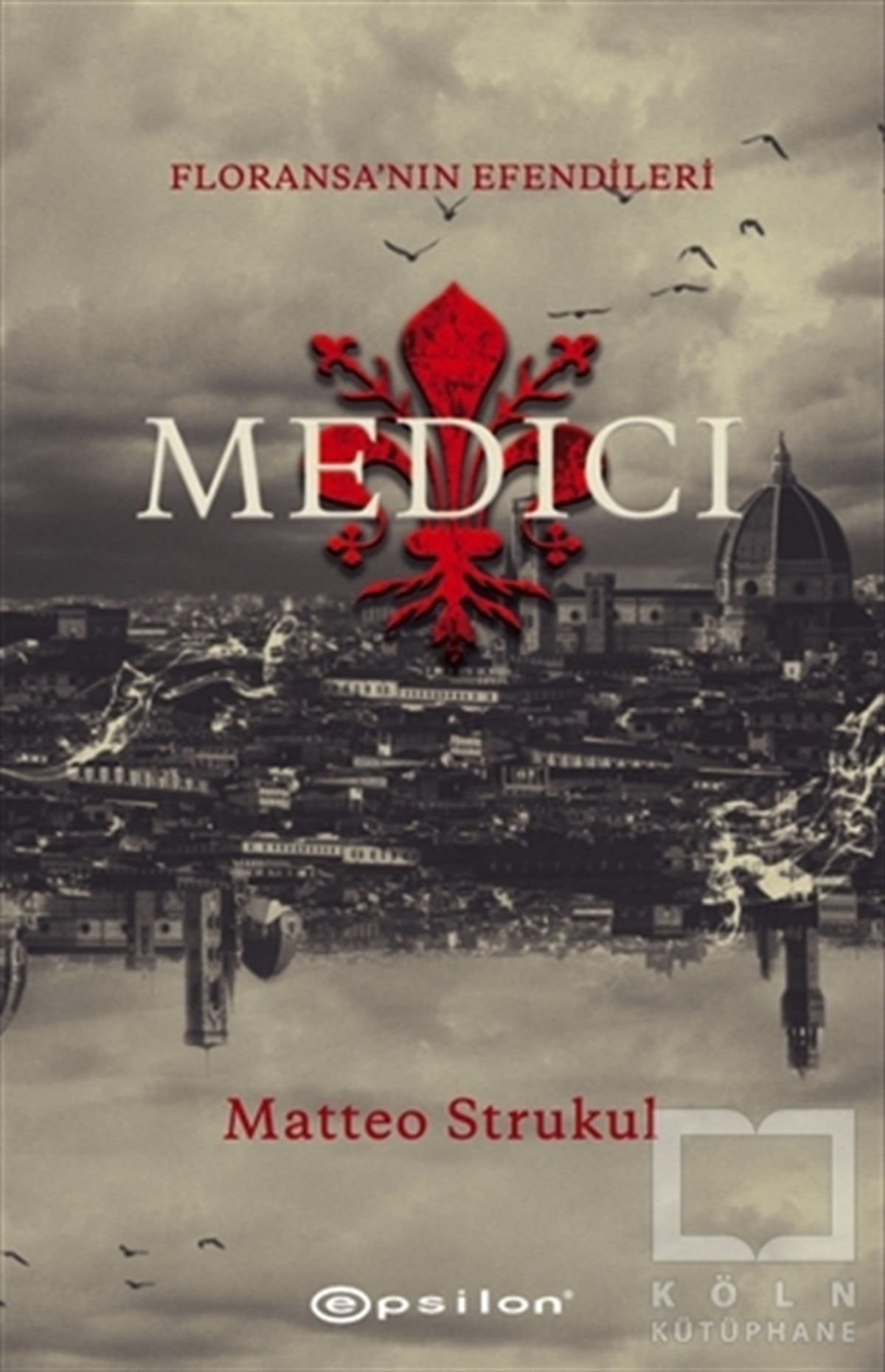 Matteo StrukulTürkçe RomanlarMedici - Floransa'nın Efendileri