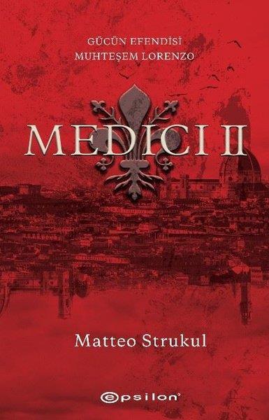 Matteo StrukulDünya RomanMedici 2 - Gücün Efendisi Muhteşem Lorenzo