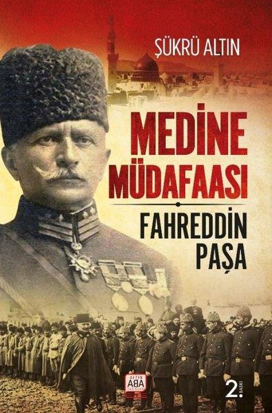 Şükrü AltınOsmanli TarihiMedine Müdafaası - Fahreddin Paşa