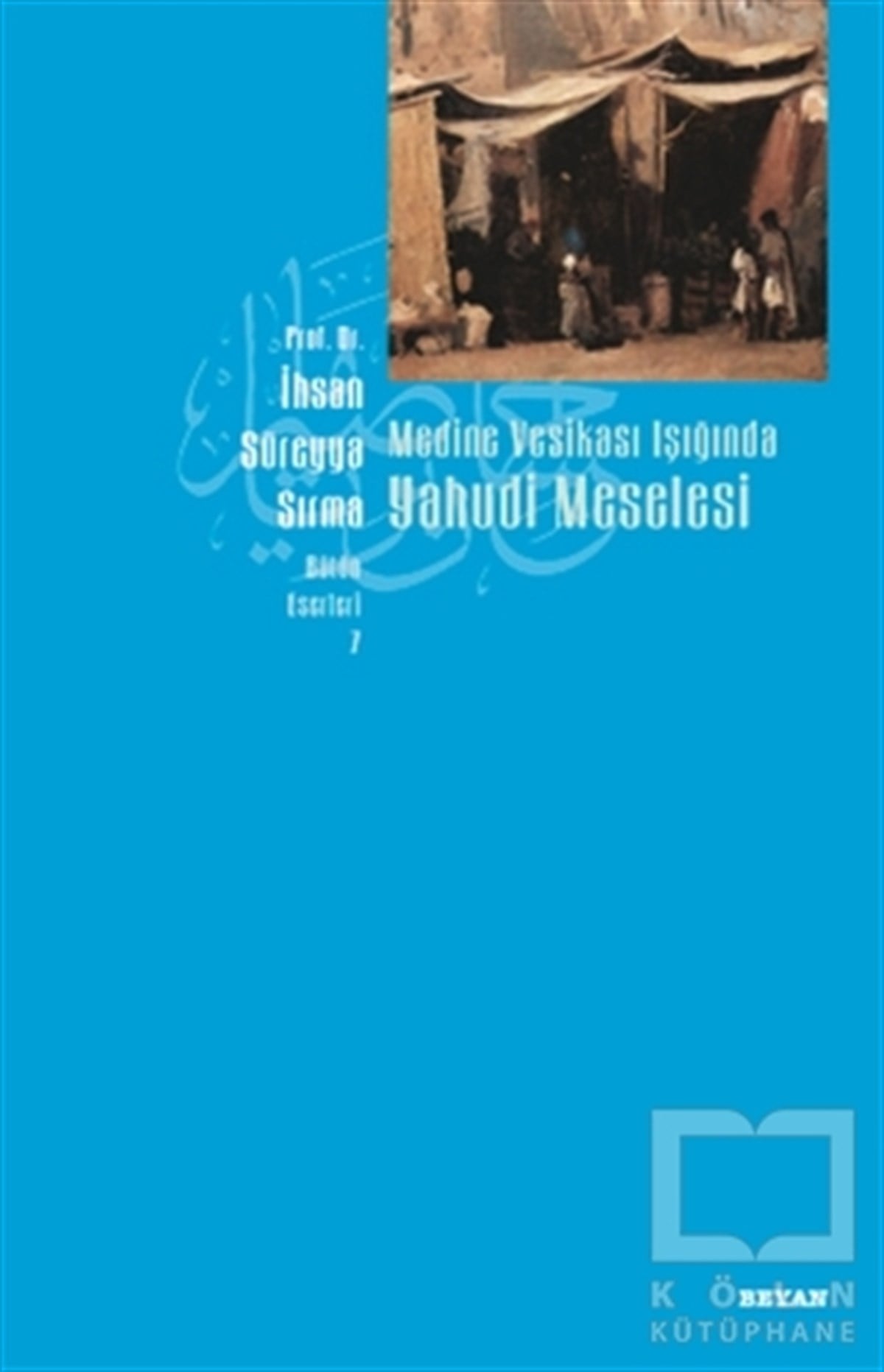 İhsan Süreyya SırmaAraştırma-İncelemeMedine Vesikası Işığında Yahudi Meselesi