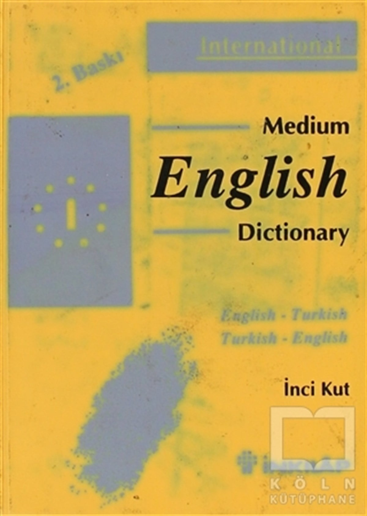 İnci KutGenel KonularMedium English Dictionary English - Turkish Turkish - English