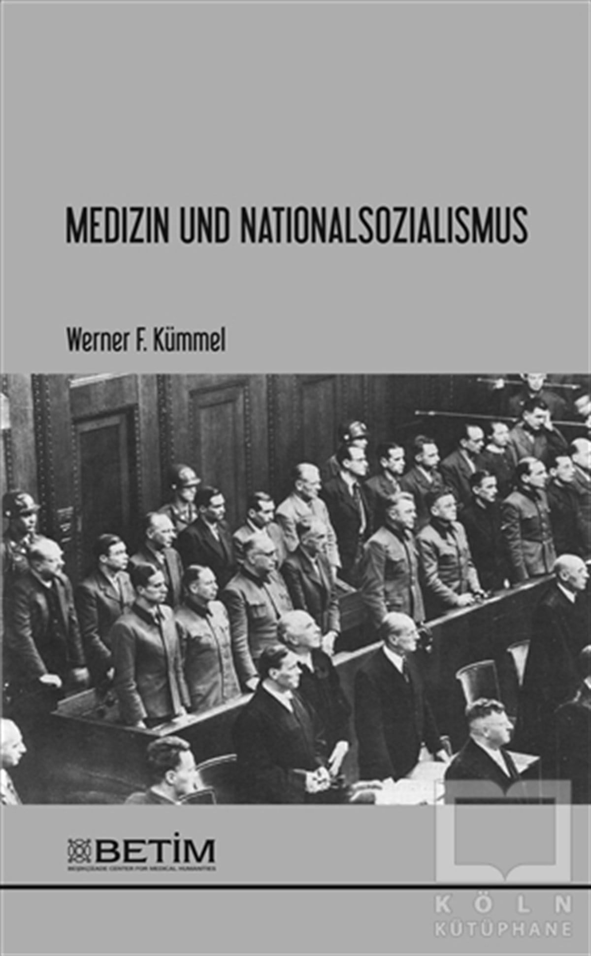 Werner F. KümmelTıp BilimleriMedizin und Nationalsozialismus