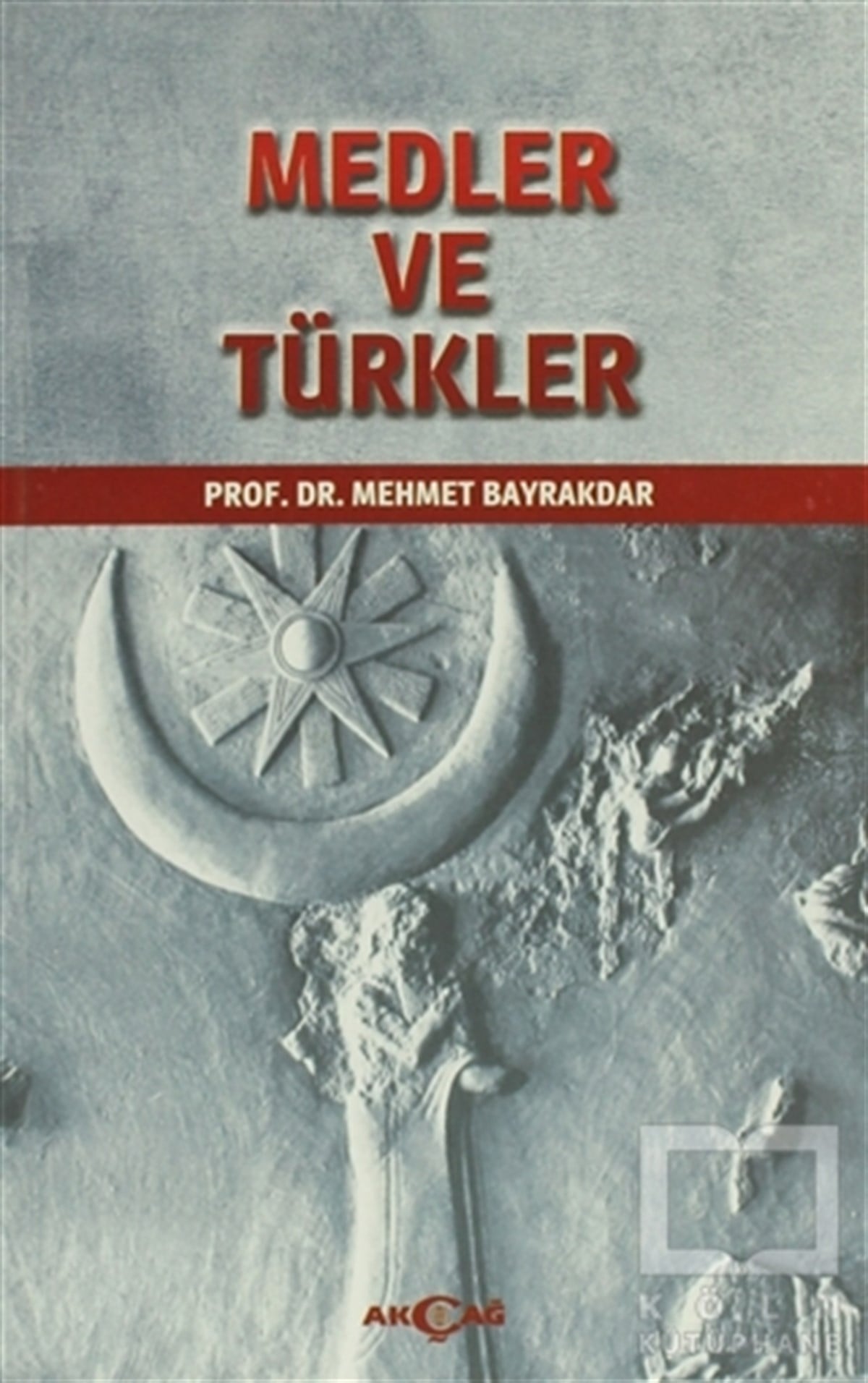 Mehmet BayrakdarAraştırma - İncelemeMedler ve Türkler