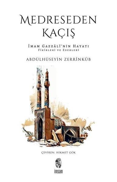 Abdülhüseyin ZerrinkubEleştiri & Kuram & İnceleme KitaplarıMedreseden Kaçış - İmam Gazzali'nin Hayatı Fikirleri ve Eserleri