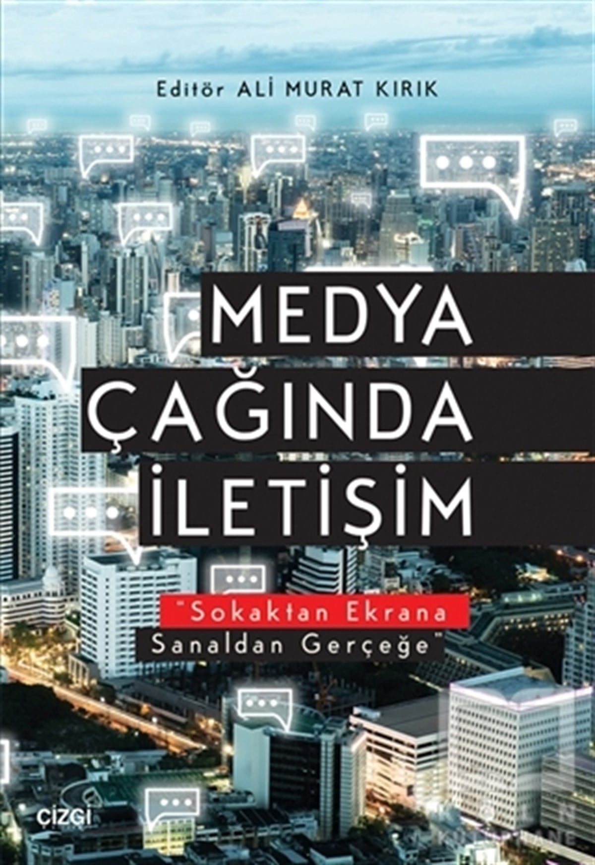 Ali Murat KırıkAraştırma-İnceleme-KuramMedya Çağında İletişim