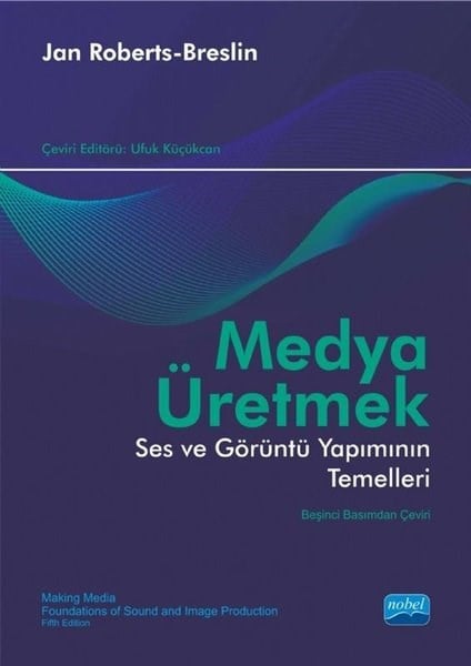 Jan Roberts - BreslinMedyaMedya Üretmek - Ses ve Görüntü Yapımının Temelleri