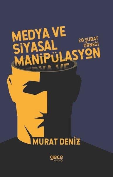 Murat DenizRöportajMedya ve Siyasal Manipülasyon - 26 Şubat Örneği