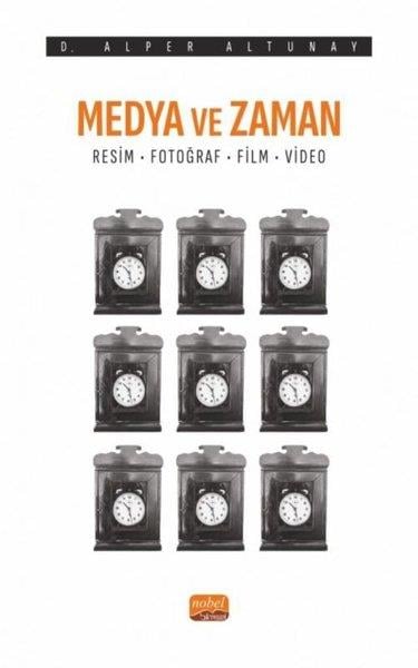 Alper AltunayMedyaMedya ve Zaman - Resim Fotoğraf Film ve Video