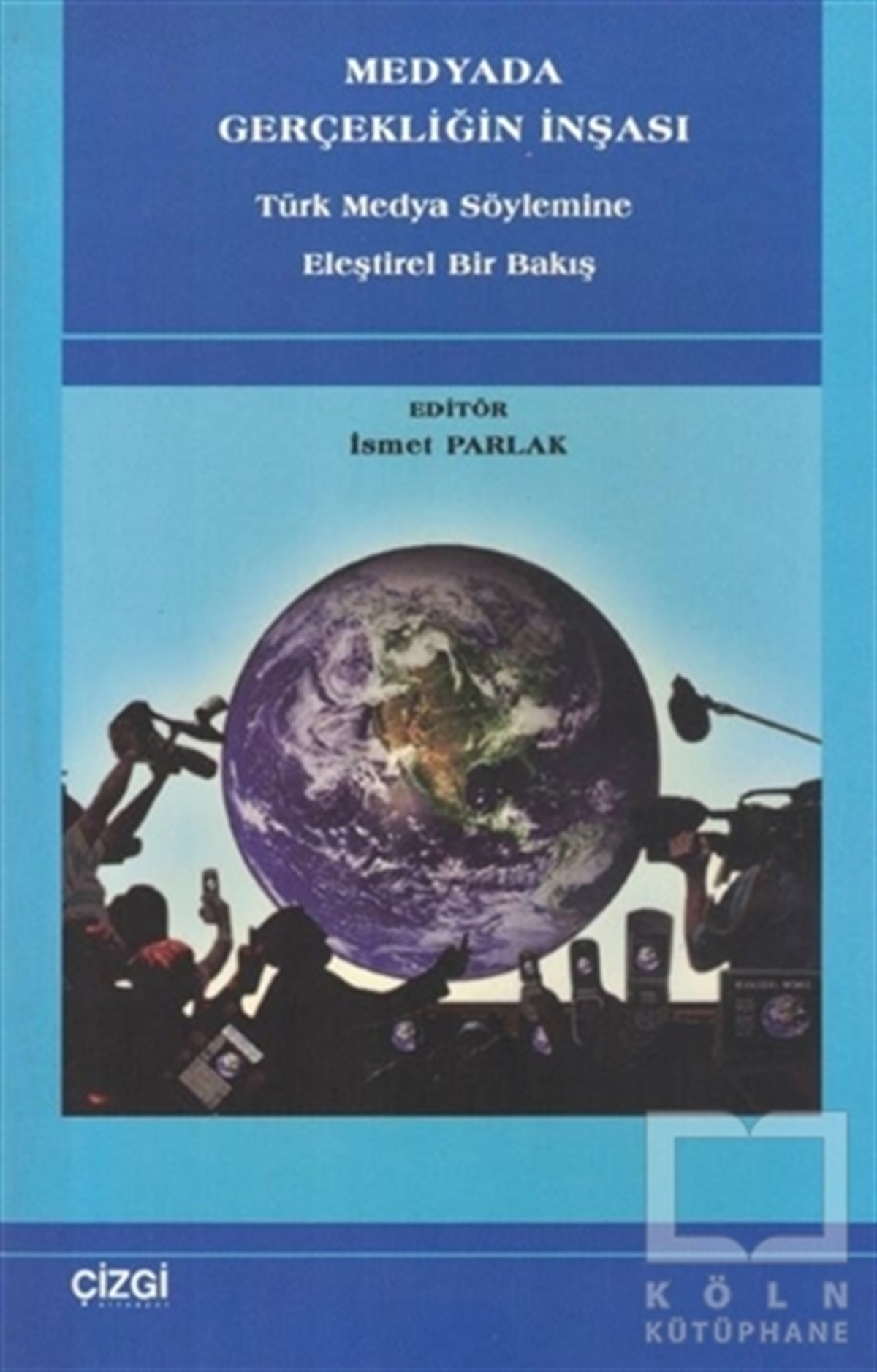 KolektifGenel KonularMedyada Gerçekliğin İnşası