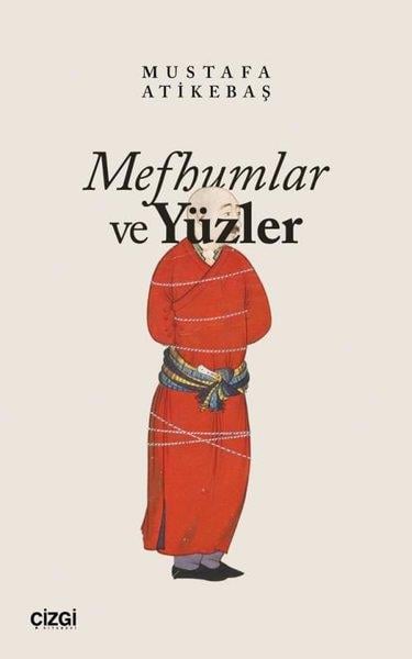 Mustafa AtıkebaşDeneme KitaplarıMefhumlar ve Yüzler