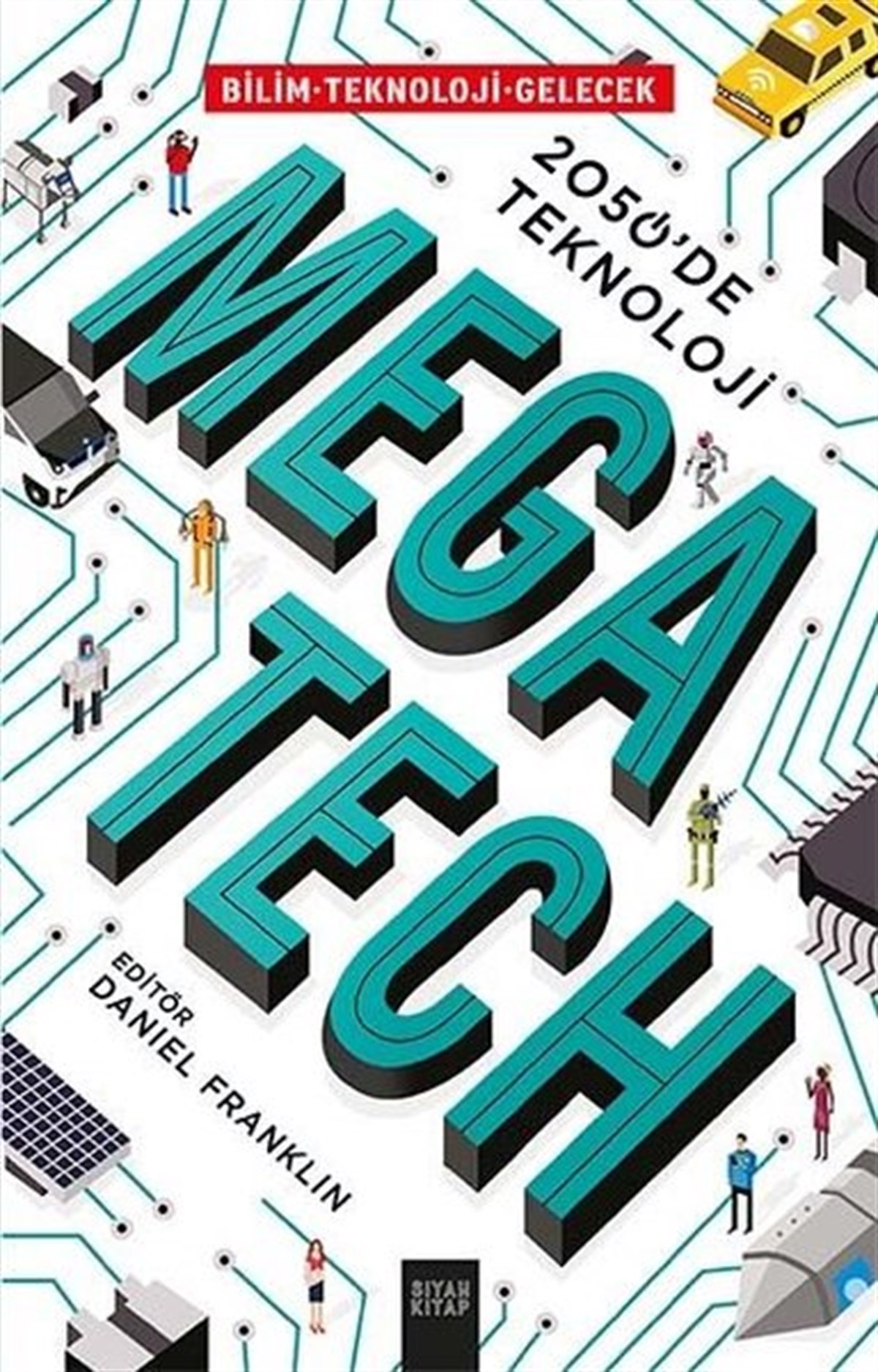 KolektifPopüler Bilim KitaplarıMega Tech-2050'de Teknoloji