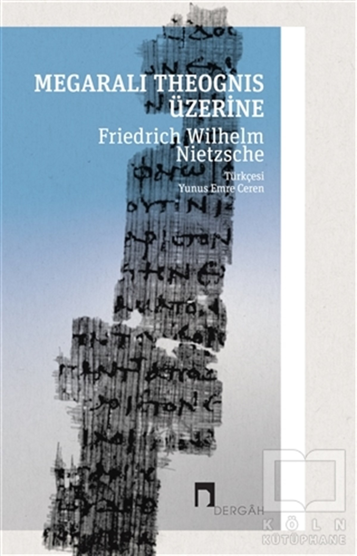 Friedrich Wilhelm NietzscheGenel Felsefe KitaplarıMegaralı Theognis Üzerine