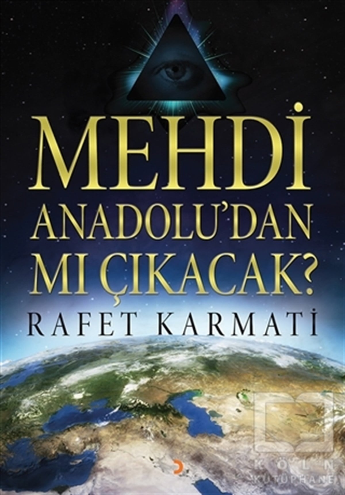 Rafet KarmatiDiğerMehdi Anadolu'dan mı Çıkacak?
