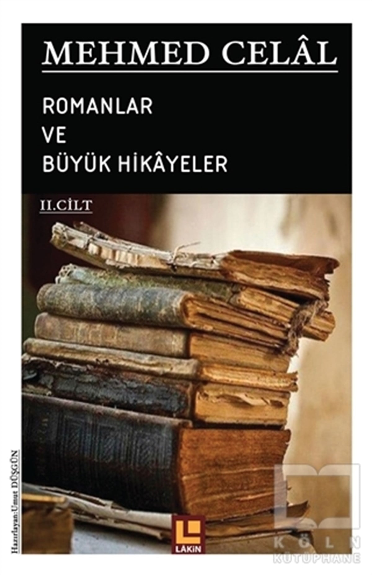 Umut DüşgünAraştırma-İnceleme-ReferansMehmed Celal - Romanlar ve Büyük Hikayeler (2. Cilt)
