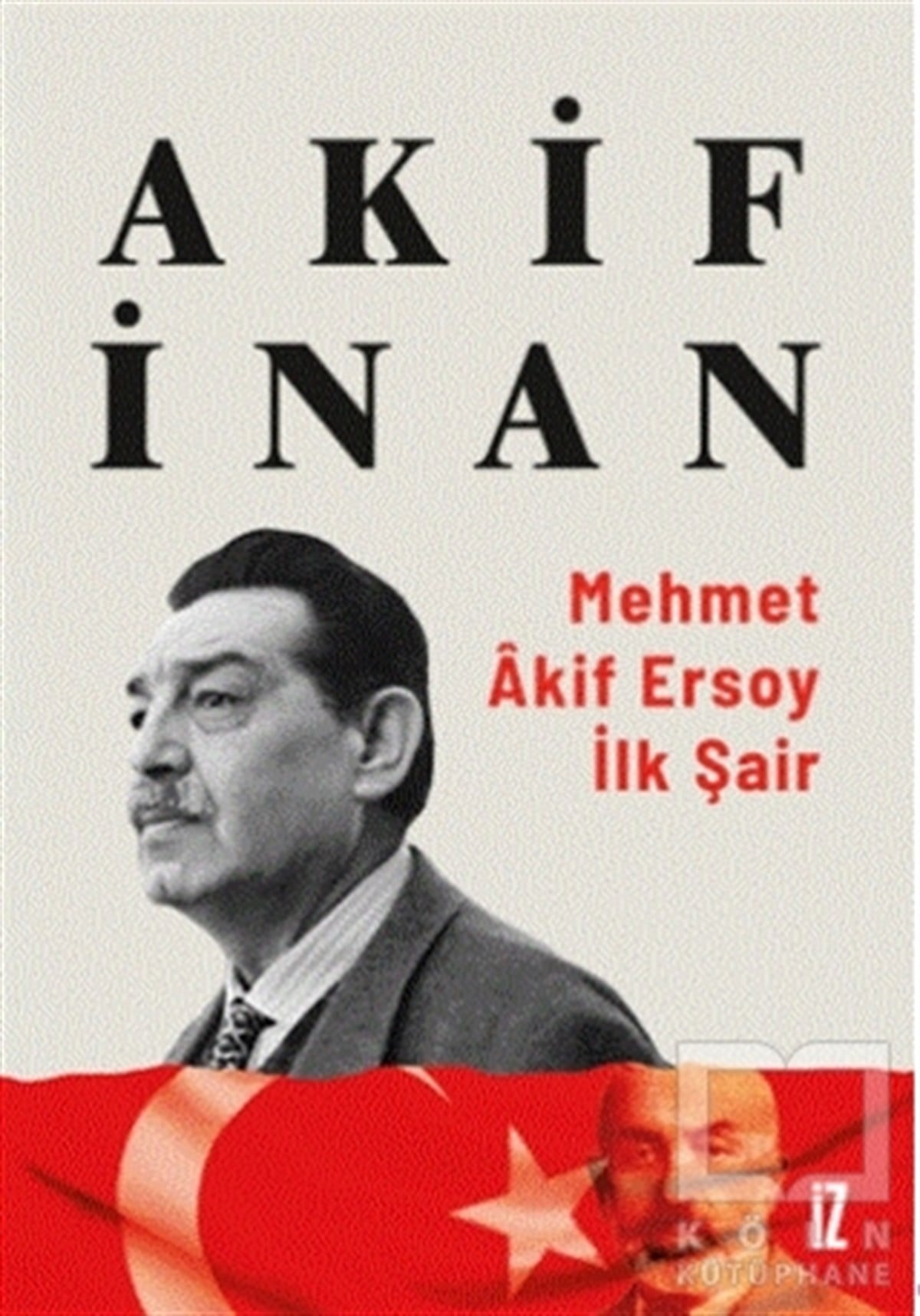 Akif İnanDeneme KitaplarıMehmet Akif Ersoy: İlk Şair