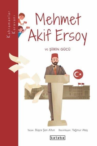 Büşra Şen AltunÇocuk Gençlik RomanlarıMehmet Akif Ersoy ve Şiirin Gücü - Kahramanlar Karavanı