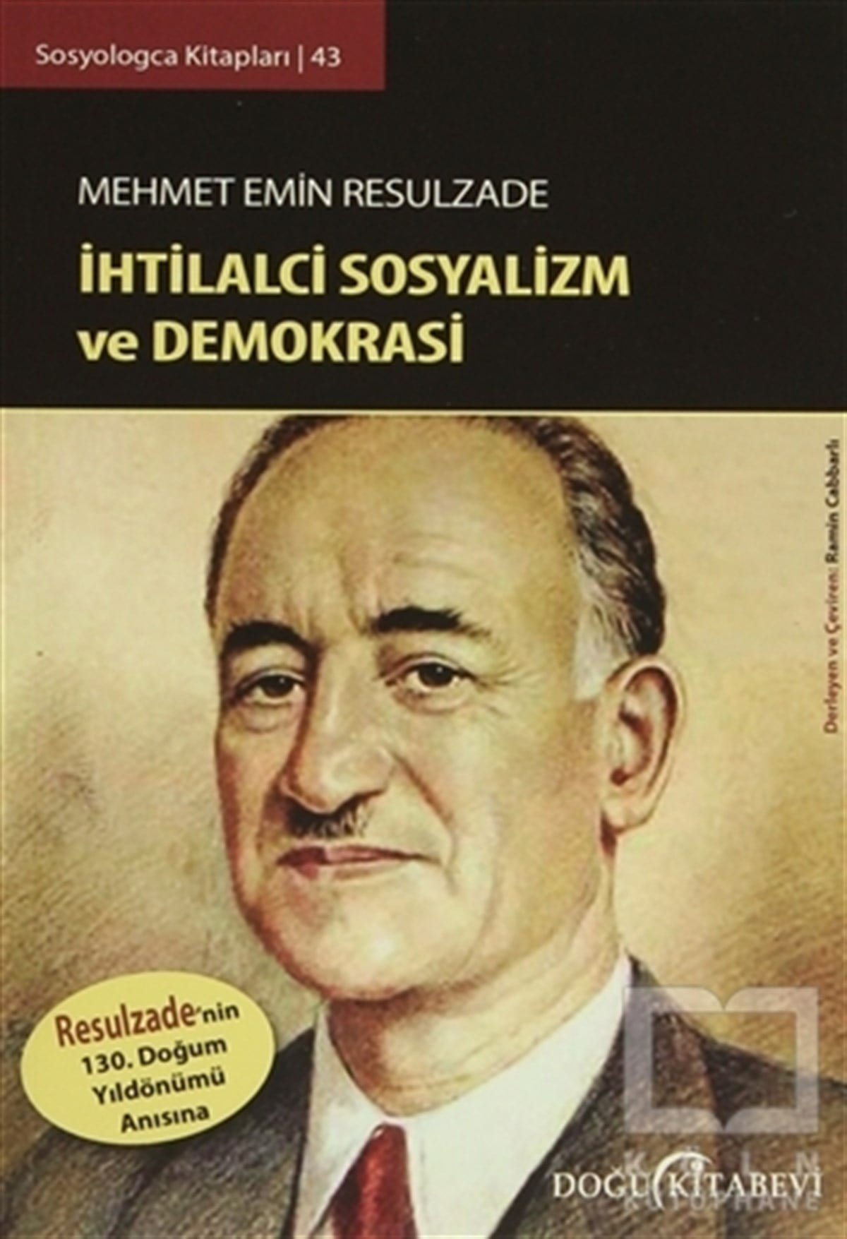 Ramin CabbarlıAraştırma-İncelemeMehmet Emin Resulzade : İhtilalci Sosyalizm ve Demokrasi