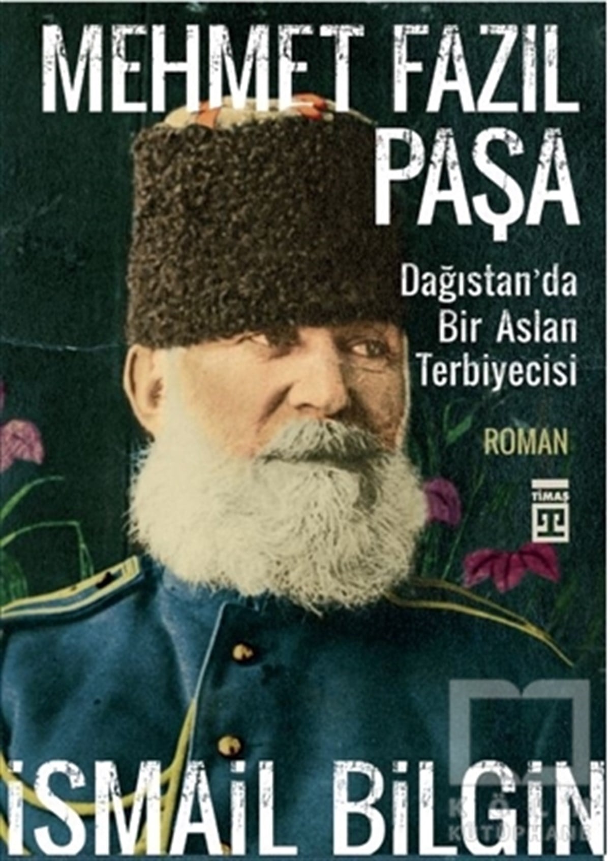 İsmail BilginTarihsel RomanlarMehmet Fazıl Paşa