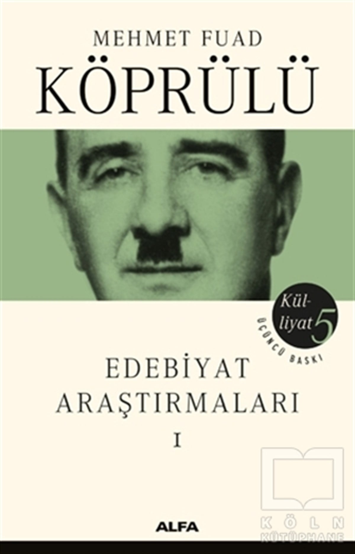 Mehmed Fuad KöprülüAraştırma-İnceleme-ReferansMehmet Fuad Köprülü Külliyatı 5: Edebiyat Araştırmaları 1