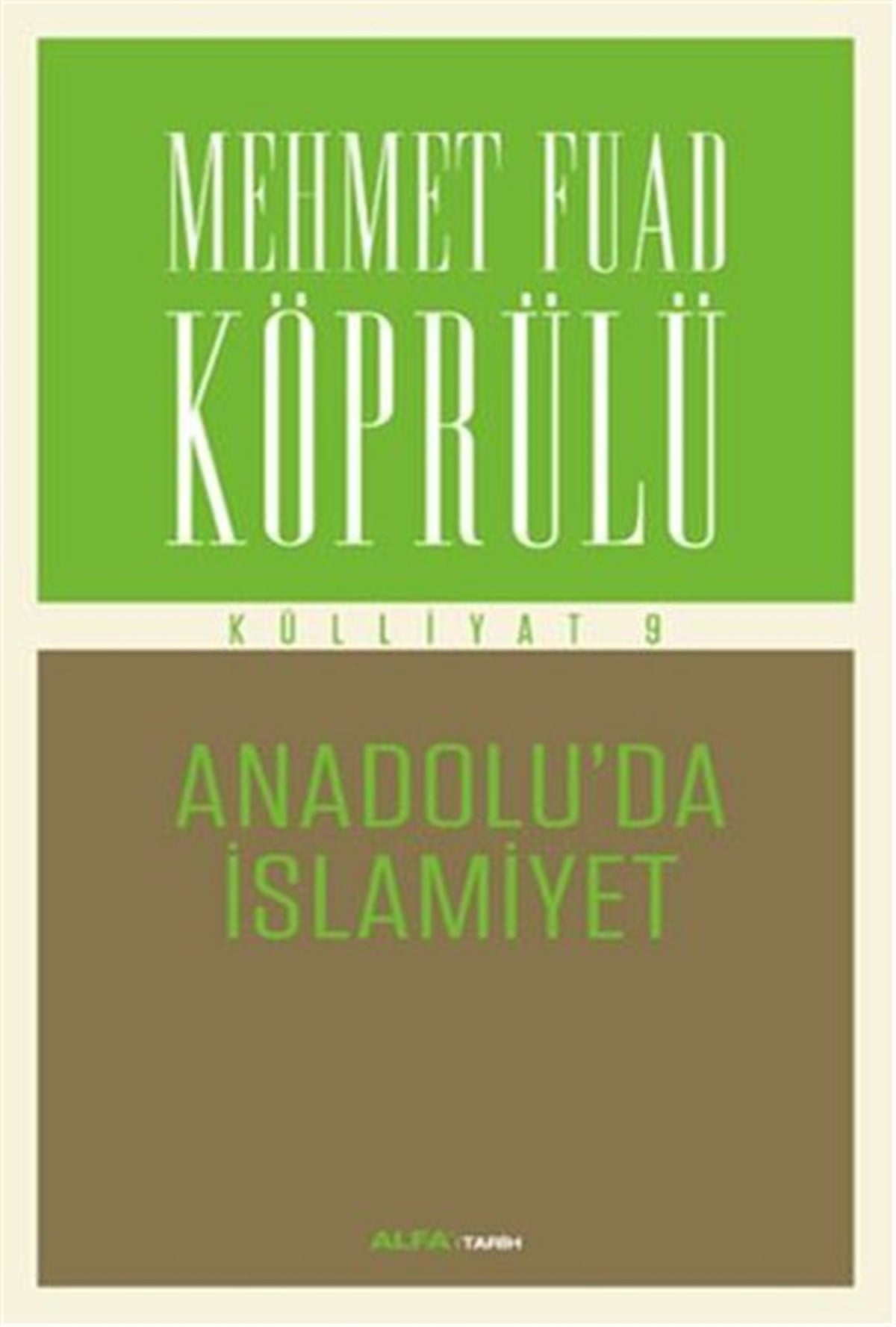 Mehmet Fuad KöprülüEleştiri & Kuram & İnceleme KitaplarıMehmet Fuad Köprülü Külliyatı 9 Anadolu'da İslamiyet