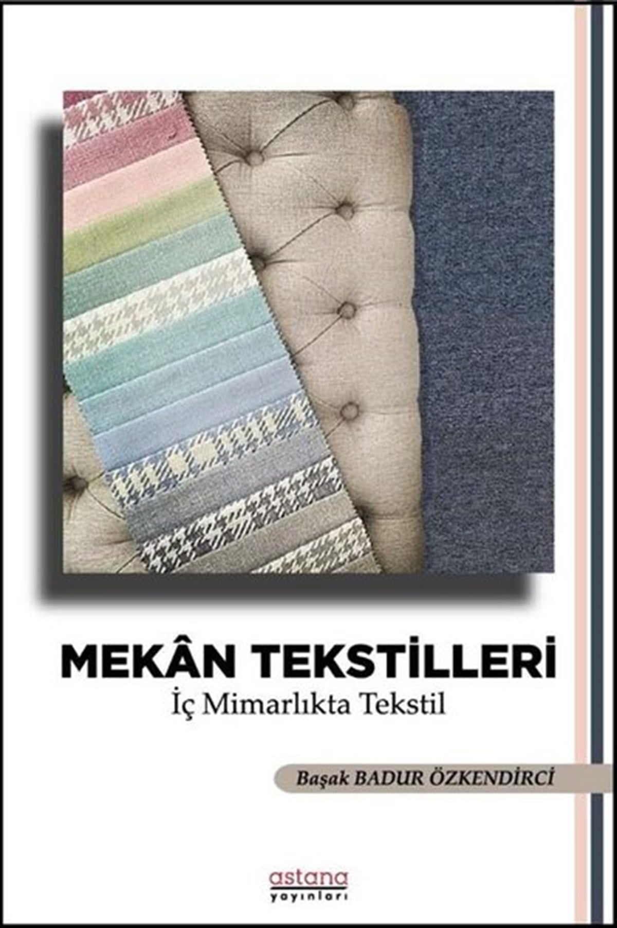 Başak Badur ÖzkendirciEğitimMekan Tekstilleri - İç Mimarlıkta Tekstil