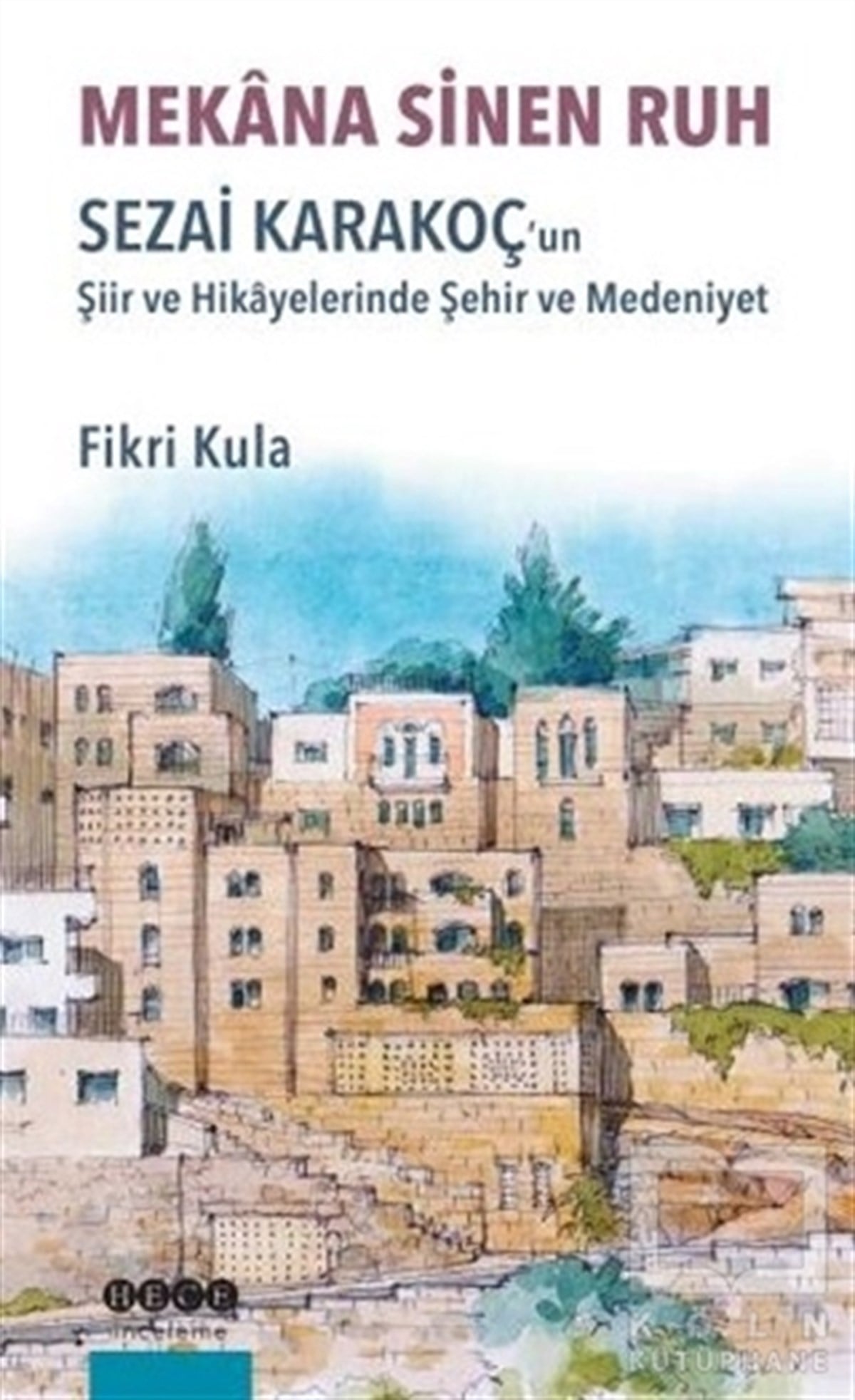 Fikri KulaAraştırma-İnceleme-ReferansMekana Sinen Ruh