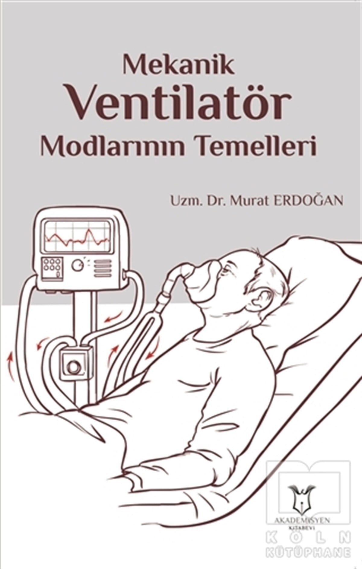 Murat ErdoğanAkademikMekanik Ventilatör Modlarının Temelleri
