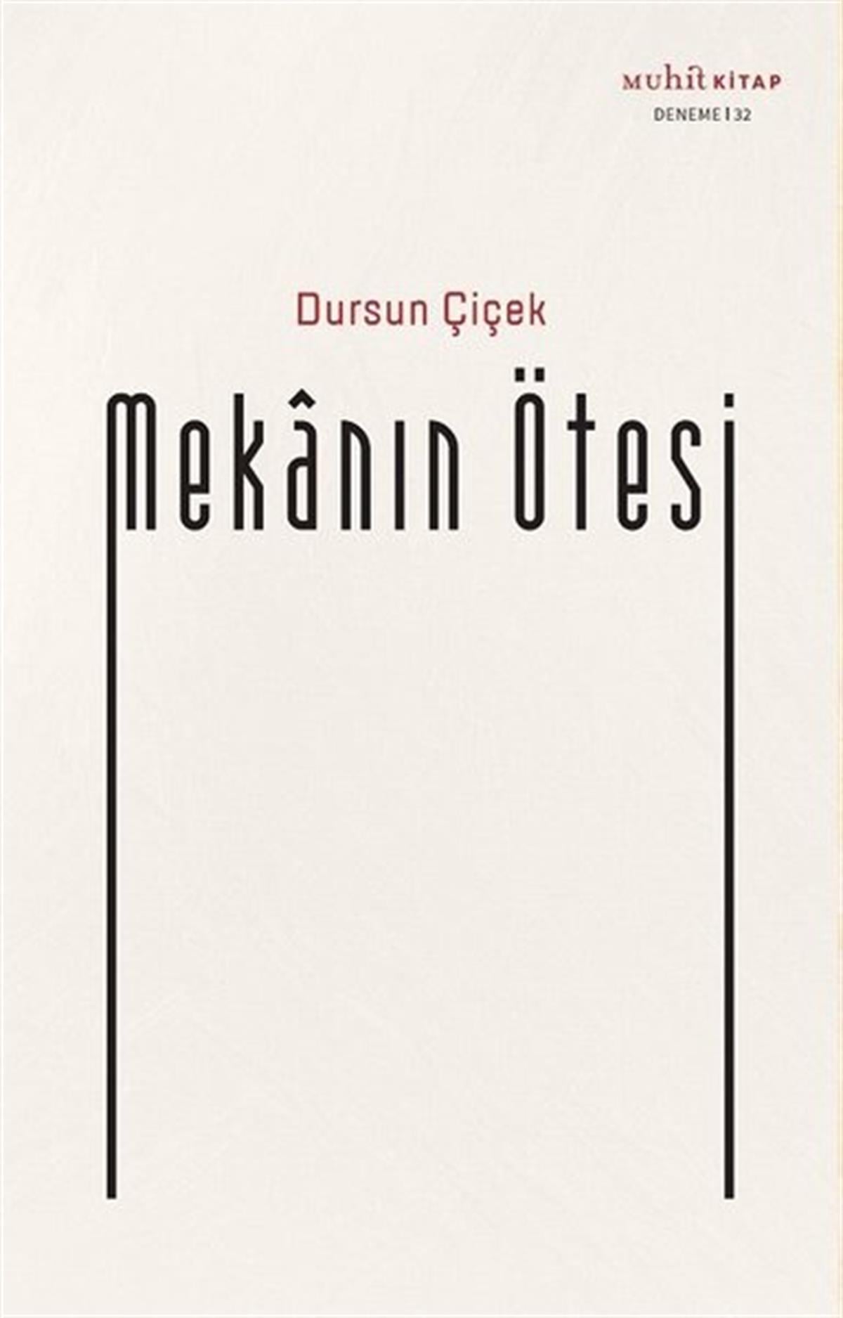 Dursun ÇiçekDeneme KitaplarıMekanın Ötesi