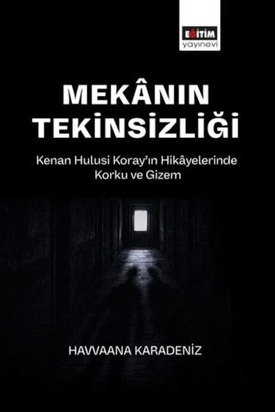 Havvaana KaradenizDigerMekanın Tekinsizliği - Kenan Hulusi Koray'ın Hikayelerinde Korku ve Gizem