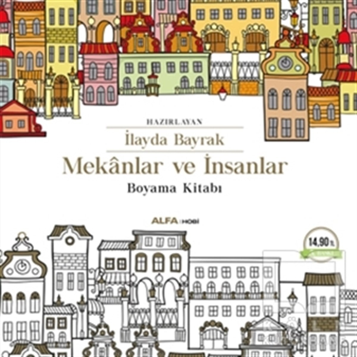 İlayda BayrakBüyükler için Boyama - Mandala KitaplarıMekanlar ve İnsanlar Boyama Kitabı