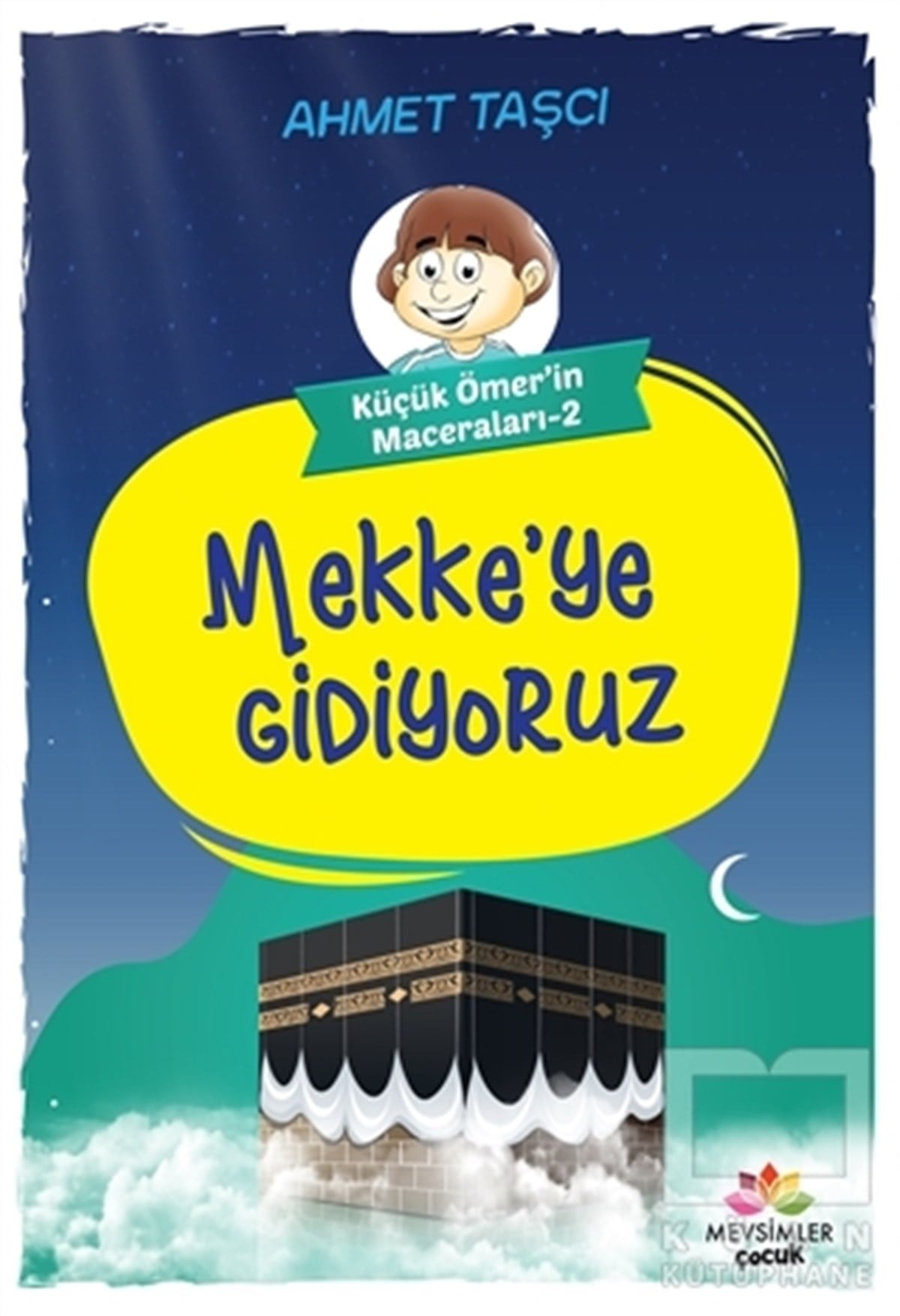 Ahmet TaşçıÇocuk RomanlarıMekke'ye Gidiyoruz - Küçük Ömer'in Maceraları 2