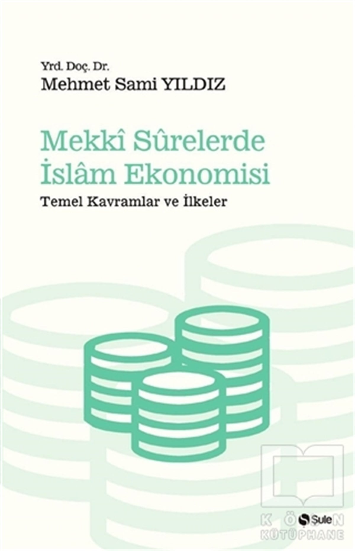 Mehmet Sami YıldızDiğerMekki Surelerde İslam Ekonomisi